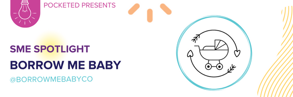 Pocketed SME Spotlight: Borrow Me Baby